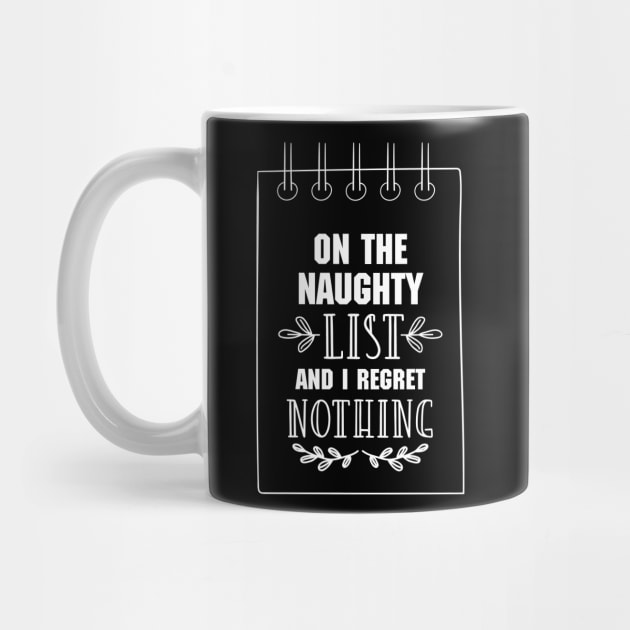 On The Naughty List And I Regret Nothing Funny Christmas Gift by kirayuwi